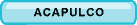 ACAPULCO